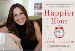 Cassie Holmes, Author of “Happier Hour”